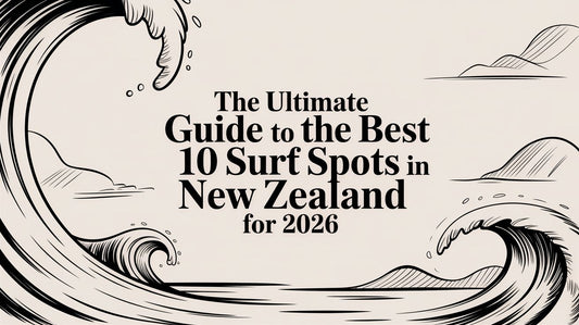 The Ultimate Guide to the 10 Best Surf Spots in New Zealand for 2026