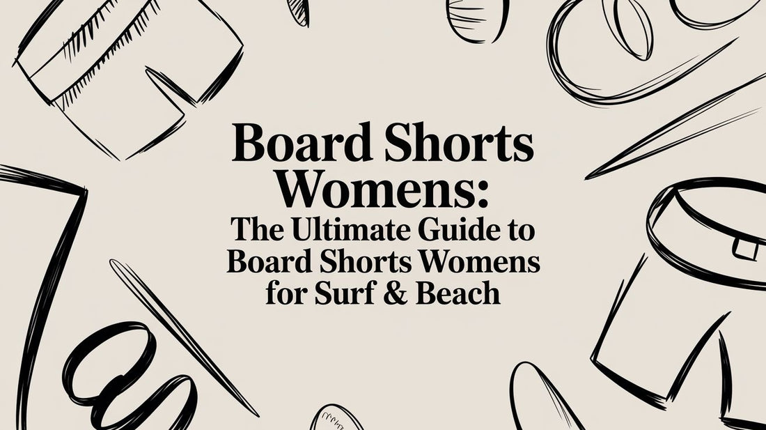 Board Shorts Womens: The Ultimate Guide to board shorts womens for Surf & Beach
