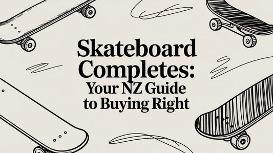 Skateboard Completes: Your NZ Guide to Buying Right