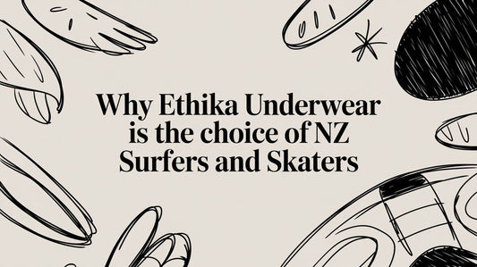 Why Ethika Underwear Is the Choice of NZ Surfers and Skaters