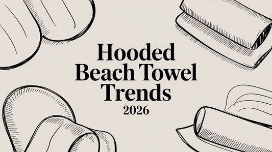 Hooded Beach Towel Trends 2026