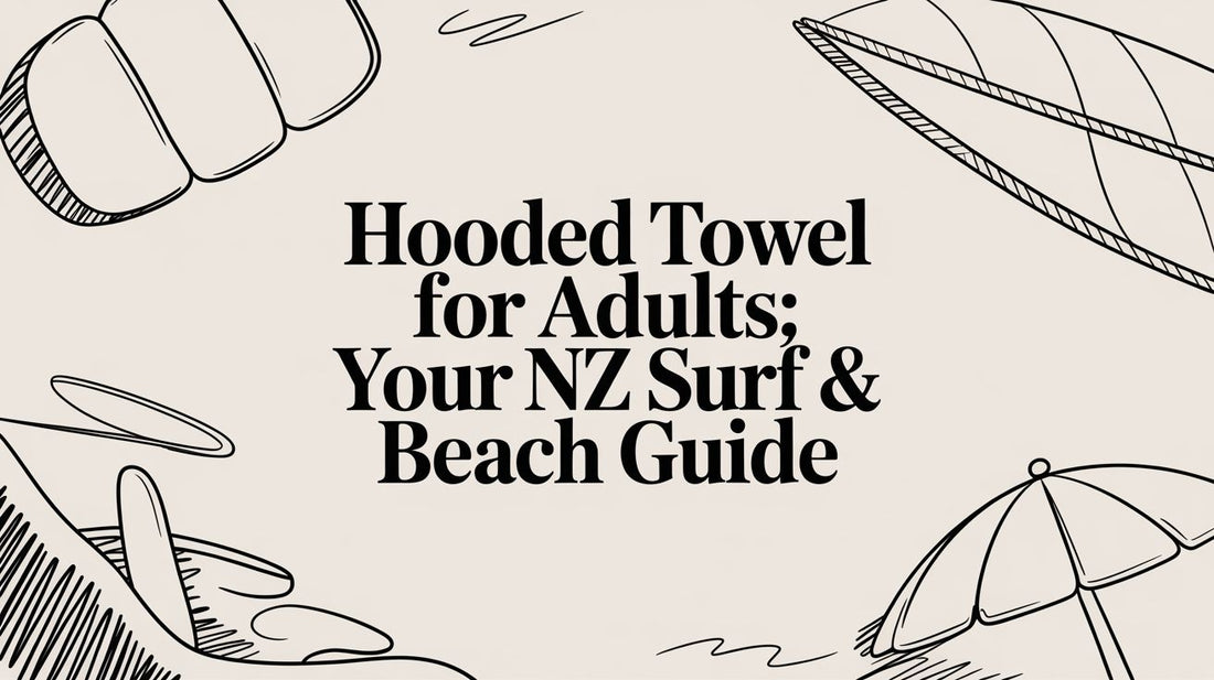 Hooded Towel for Adults: Your NZ Surf & Beach Guide