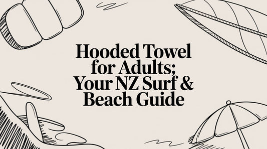 Hooded Towel for Adults: Your NZ Surf & Beach Guide