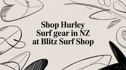 Shop Hurley Surf Gear in NZ at Blitz Surf Shop