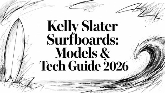 Kelly Slater Surfboards: Models & Tech Guide 2026