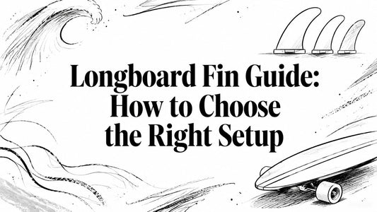 Longboard Fin Guide: How to Choose the Right Setup
