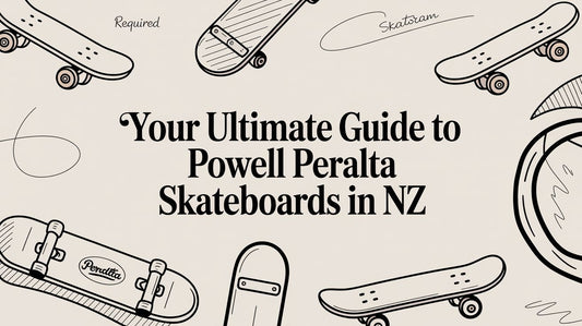 Your Ultimate Guide to Powell Peralta Skateboards in NZ