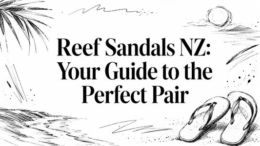Reef Sandals NZ: Your Guide to the Perfect Pair