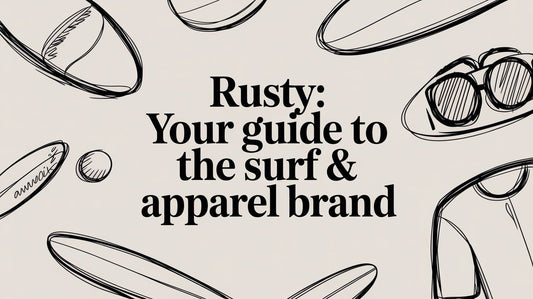 Rusty: Your Guide to the Surf & Apparel Brand