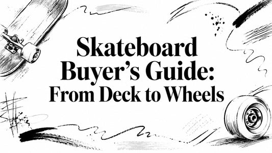 Skateboard Buyer's Guide: From Deck to Wheels