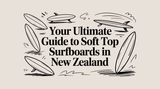 Your Ultimate Guide To Soft Top Surfboards In New Zealand