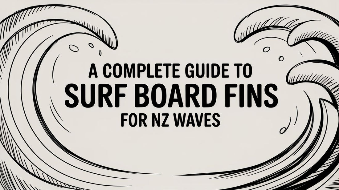 A Complete Guide to Surfboard Fins for NZ Waves