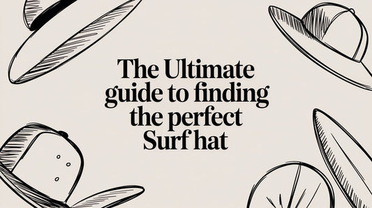 The Ultimate Guide to Finding the Perfect Surf Hat