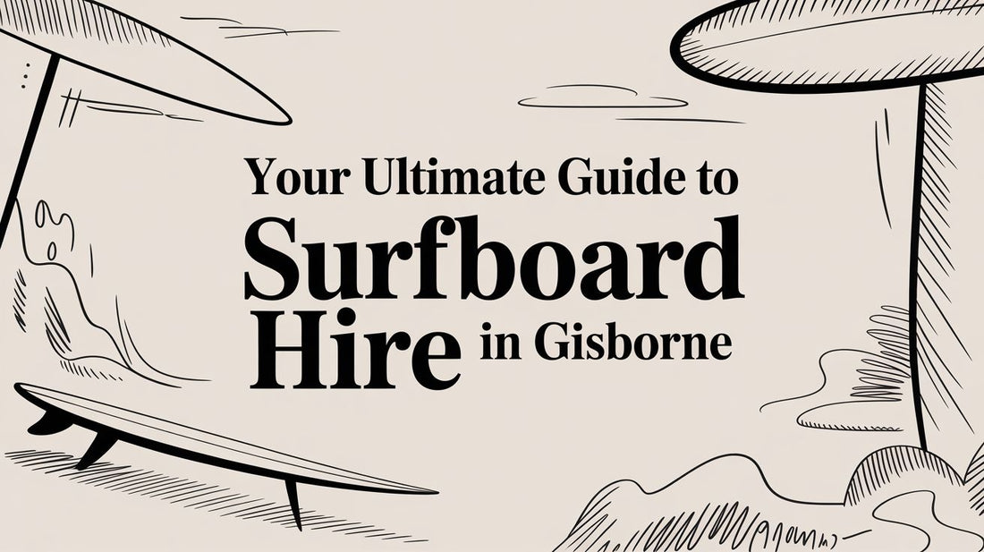 Your Ultimate Guide to Surfboard Hire in Gisborne