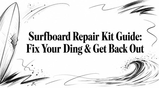 Surfboard Repair Kit Guide: Fix Your Ding & Get Back Out