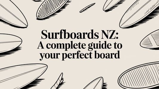 Surfboards NZ: A Complete Guide to Your Perfect Board
