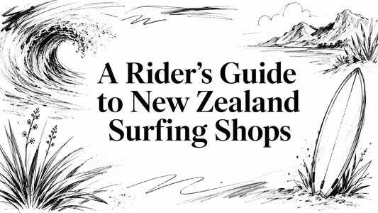 A Rider's Guide to New Zealand Surfing Shops