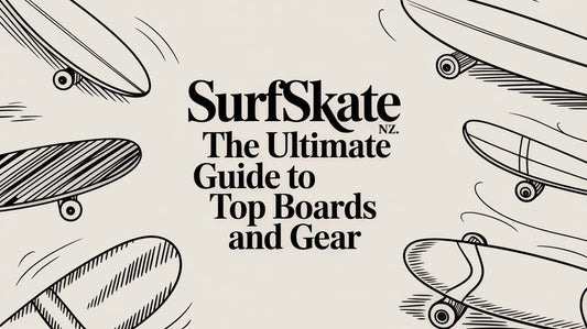 Surfskate nz: The Ultimate Guide to Top Boards and Gear