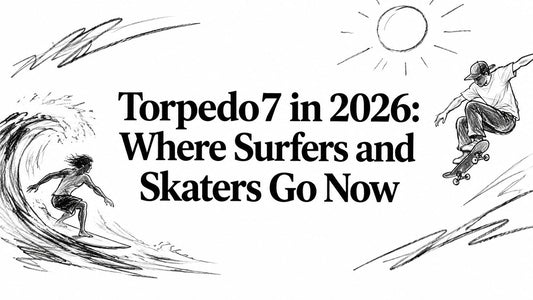 Torpedo7 in 2026: Where Surfers and Skaters Go Now