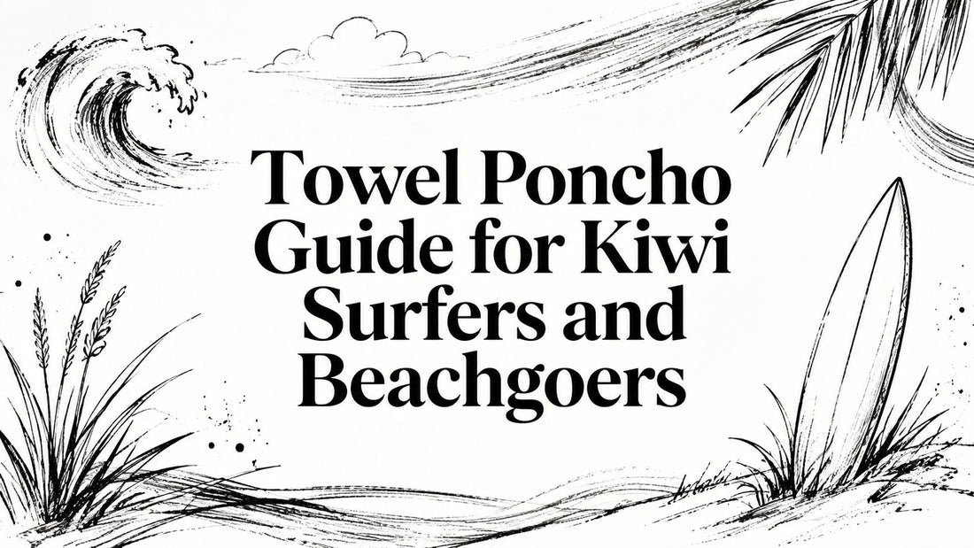 Towel Poncho Guide for Kiwi Surfers and Beachgoers