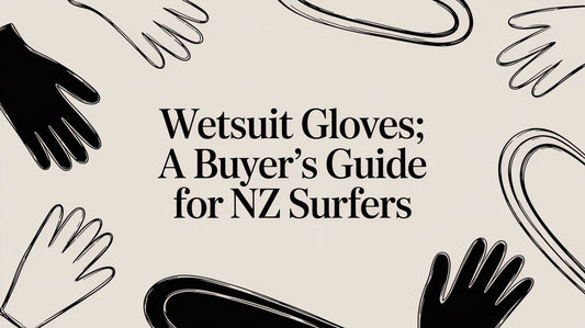 Wetsuit Gloves: A Buyer's Guide for NZ Surfers