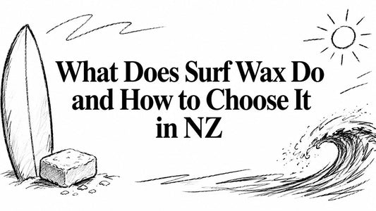 What Does Surf Wax Do and How to Choose It in NZ