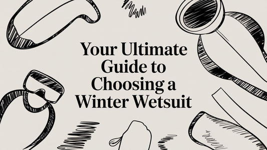 Your Ultimate Guide to Choosing a Winter Wetsuit