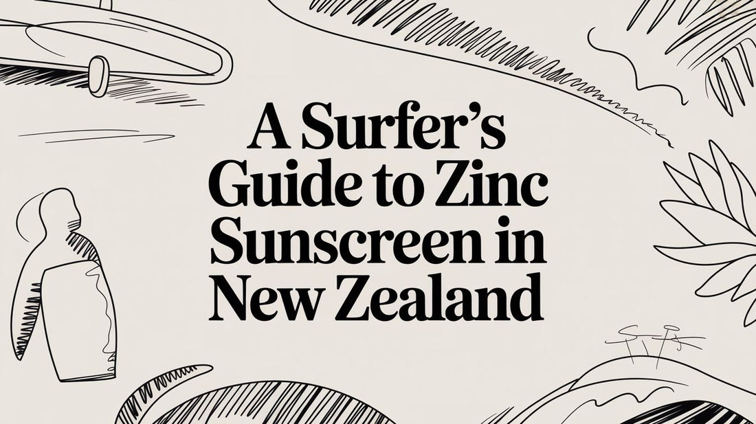 A Surfer's Guide to Zinc Sunscreen in New Zealand